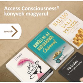 Access Consciousness® könyvek magyarul