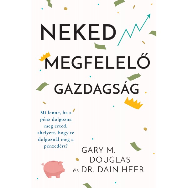 Neked megfelelő gazdagság - Gary M. Douglas